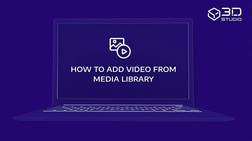 How to add video from Media Library to 3D Studio