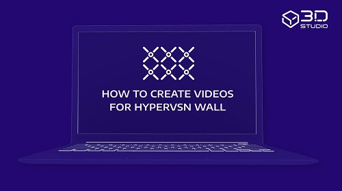 How to create videos for HYPERVSN Wall in 3D Studio