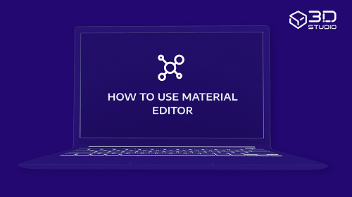 How to use material editor