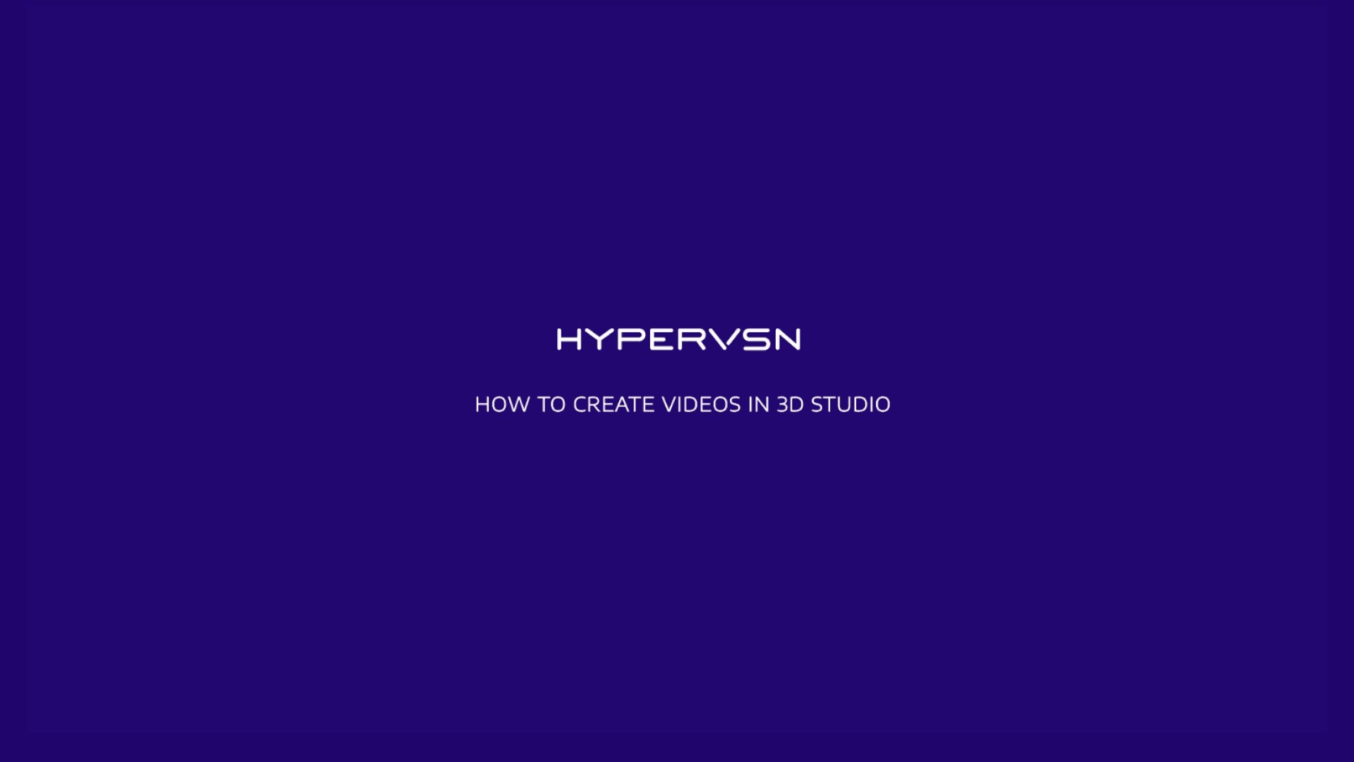 How to create videos in HYPERVSN 3D Studio
